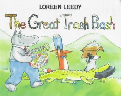 The great trash bash / Loreen Leedy.
