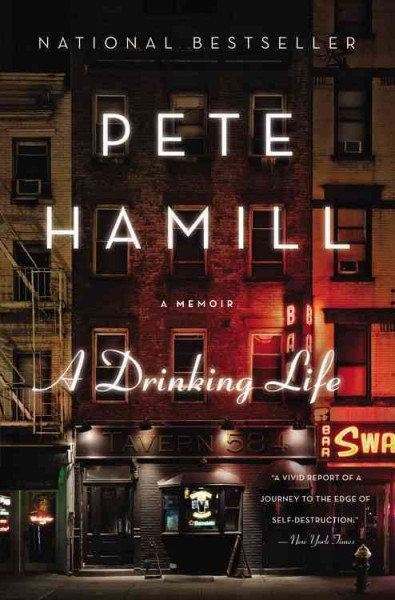 A drinking life : a memoir / Pete Hamill.