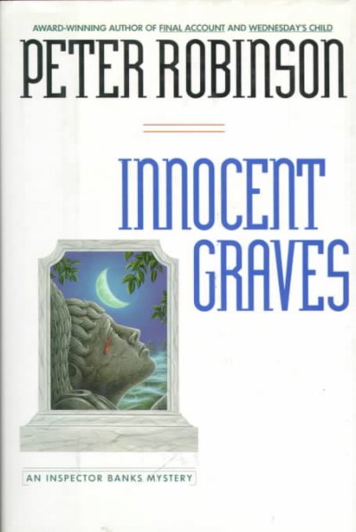 Innocent graves : an Inspector Banks mystery / Peter Robinson.