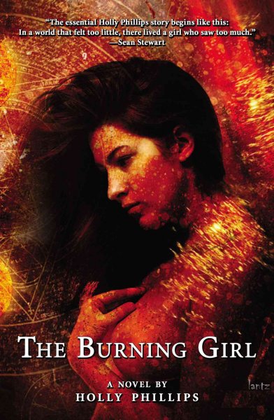 The burning girl / Holly Phillips.