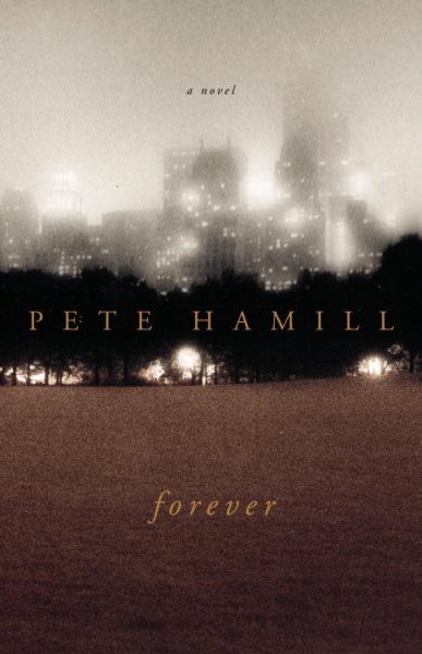Forever : a novel / Pete Hamill.