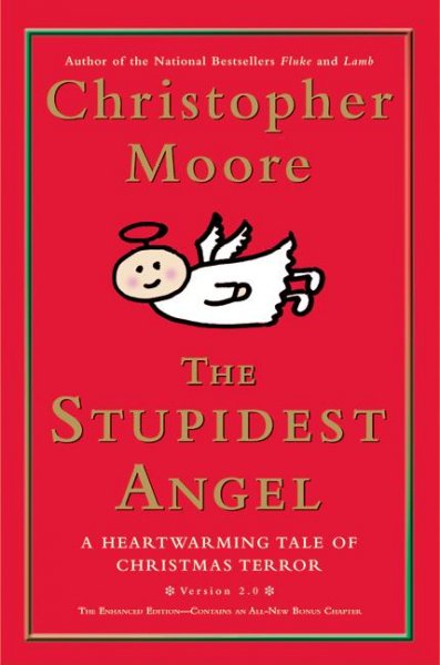 The stupidest angel : a heartwarming tale of Christmas terror / Christopher Moore.