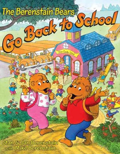 The Berenstain Bears go back to school / Stan and Jan Berenstain ; with [illustrations by] Mike Berenstain.