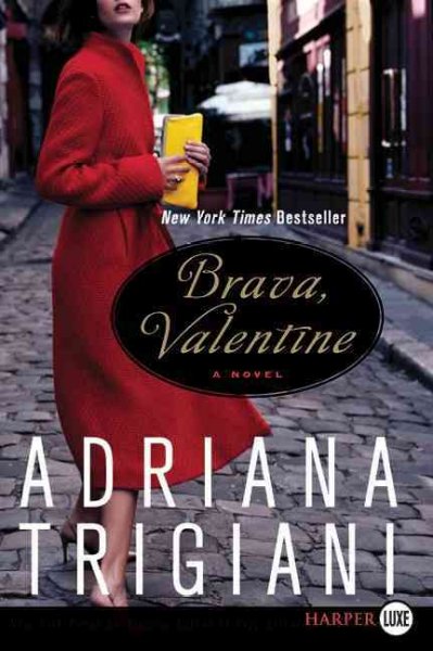 Brava, Valentine : a novel / Adriana Trigiani.