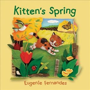 Kitten's spring / written and illustrated by Eugenie Fernandes.