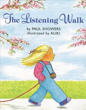 The listening walk / by Paul Showers ; illustrated by Aliki.