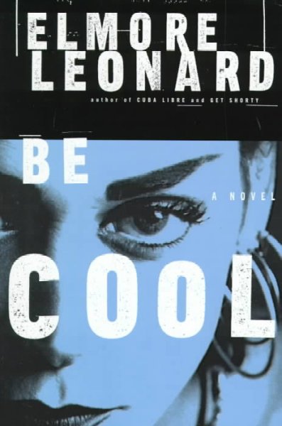 Be cool / Elmore Leonard.