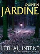 Lethal intent / Quentin Jardine.