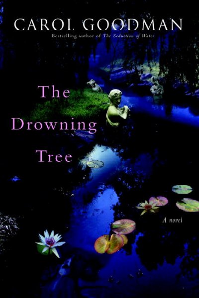 The drowning tree / Carol Goodman.