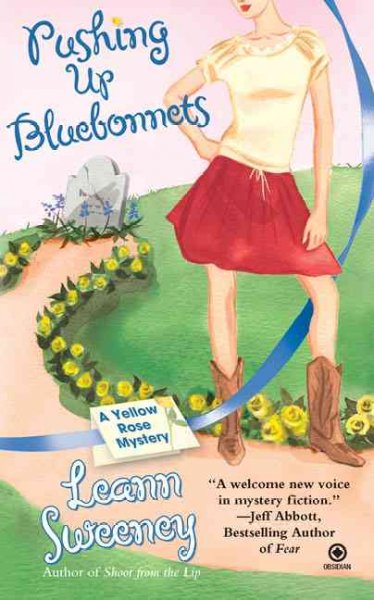 Pushing up bluebonnets : a yellow rose mystery / Leann Sweeney.