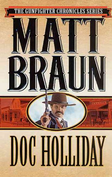 Doc Holliday : the gunfighter / Matt Braun.