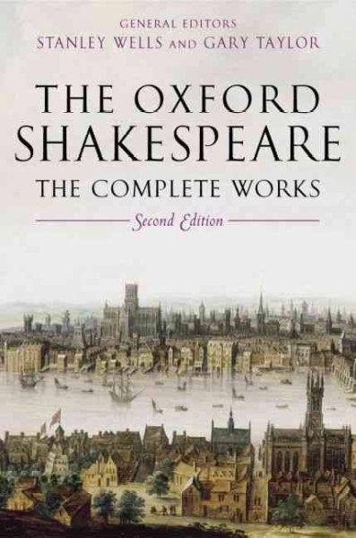 The complete works / general editors, Stanley Wells and Gary Taylor ; editors Stanley Wells [and others] ; with introductions by Stanley Wells.