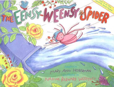 The eensy-weensy spider / adapted by Mary Ann Hoberman ; illustrated by Nadine Bernard Westcott.