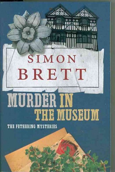 Murder in the museum : a Fethering mystery / Simon Brett.