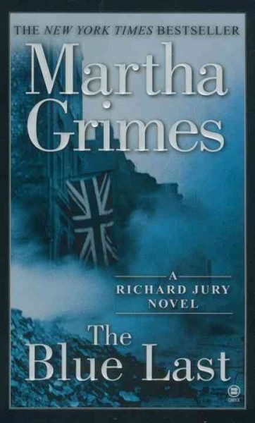 The blue last : a Richard Jury mystery / Martha Grimes.