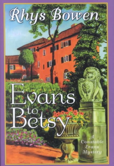 Evans to Betsy : a Constable Evans mystery / Rhys Bowen.