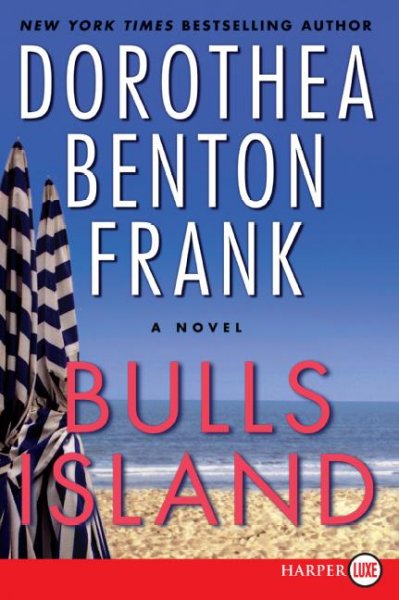 Bulls Island [text (large print)] / Dorothea Benton Frank.