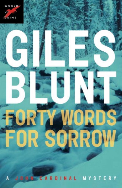 Forty words for sorrow / Giles Blunt.