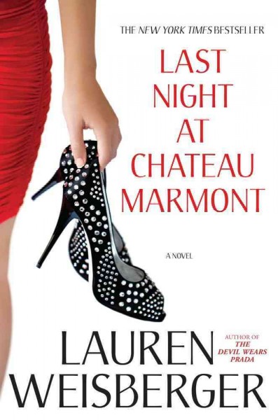 Last night at Chateau Marmont : a novel / by Lauren Weisberger.