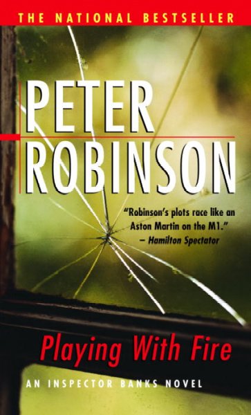 Playing with fire : [an Inspector Banks novel] / Peter Robinson.