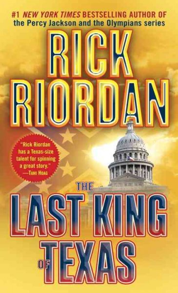 The last king of Texas / Rick Riordan.