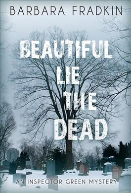 Beautiful lie the dead / Barbara Fradkin.
