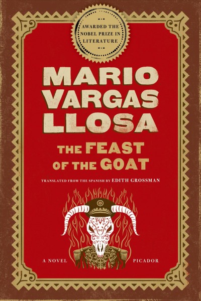 The Feast of the Goat / Mario Vargas Llosa ; translated from the Spanish by Edith Grossman.