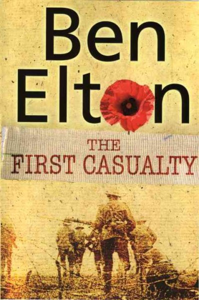 The first casualty / Ben Elton.