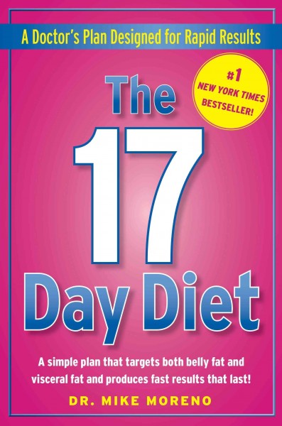 The 17 day diet : a doctor's plan designed for rapid results / Mike Moreno.