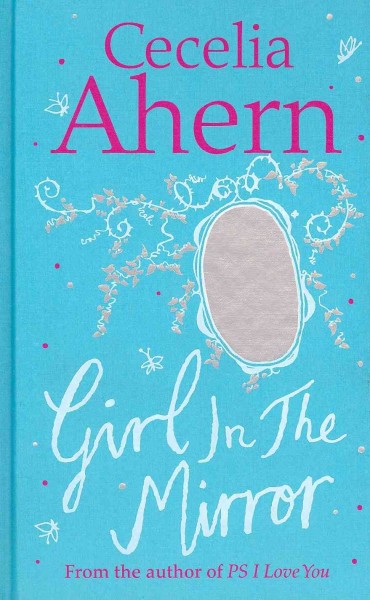 The girl in the mirror / Cecelia Ahern.