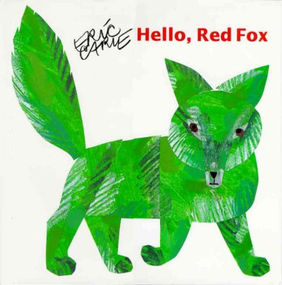 Hello, red fox / Eric Carle.