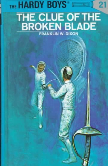 The clue of the broken blade / by Franklin W. Dixon.