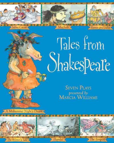 Tales from Shakespeare : seven plays / presented and illustrated by Marcia Williams.