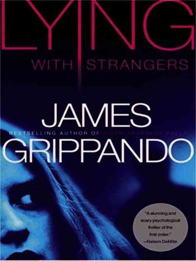 Lying with strangers / James Grippando.