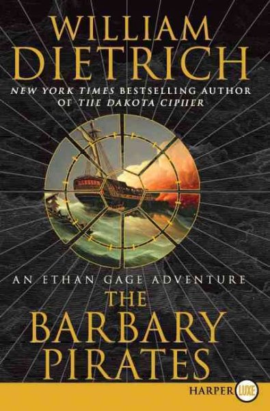 The Barbary pirates : an Ethan Gage adventure / William Dietrich.