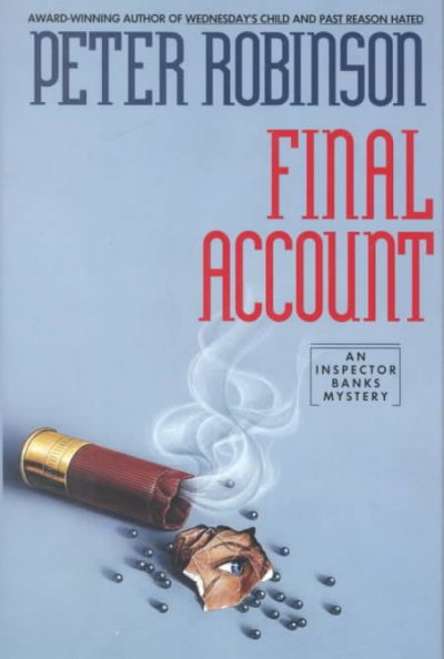 Final account : an Inspector Banks mystery / Peter Robinson.