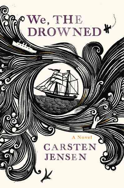 We, the drowned / Carsten Jensen ; translated from the Danish by Charlotte Barslund with Emma Ryder.