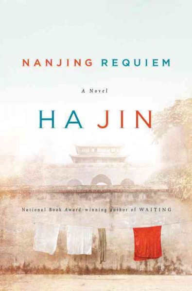 Nanjing requiem / Ha Jin.