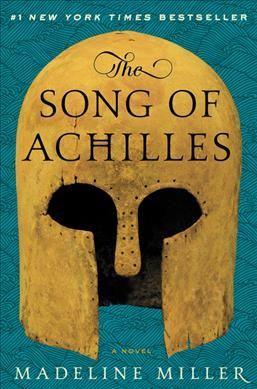 The song of Achilles / Madeline Miller.