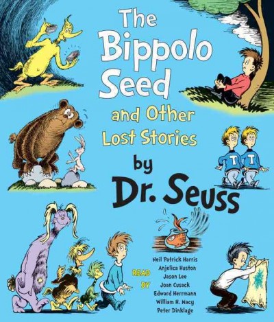 The Bippolo seed and other lost stories [sound recording] / Dr. Seuss.