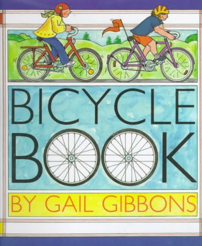 Bicycle book / by Gail Gibbons.