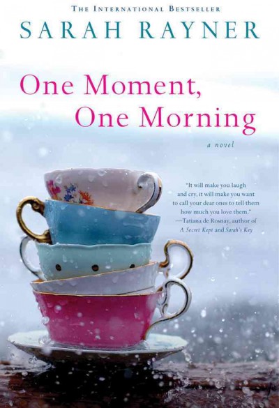 One moment, one morning / Sarah Rayner.