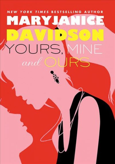 Yours, mine, and ours / MaryJanice Davidson.