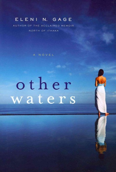 Other waters : [a novel] / Eleni N. Gage.