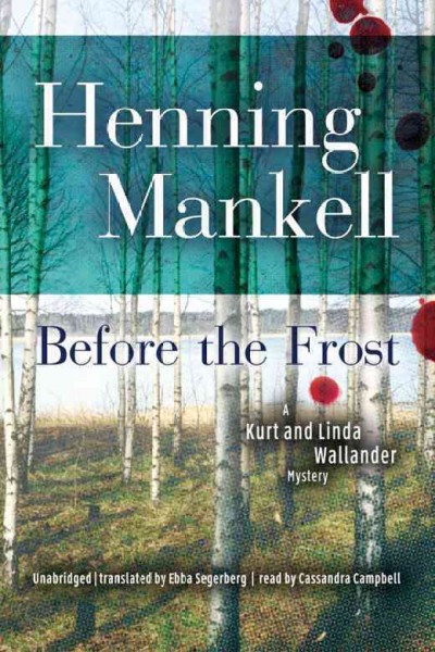 Before the frost [electronic resource] / Henning Mankell ; translated by Ebba Segerberg.