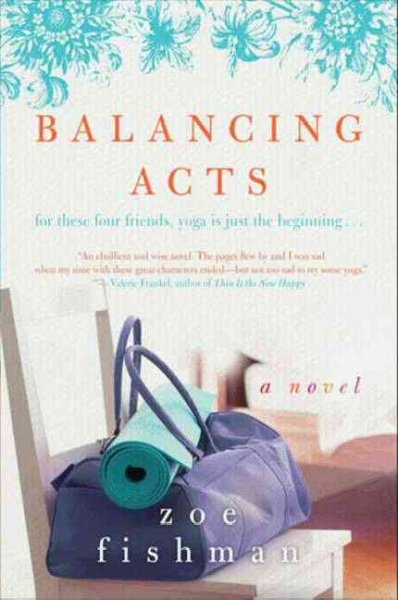 Balancing acts [electronic resource] : a novel / Zoe Fishman.
