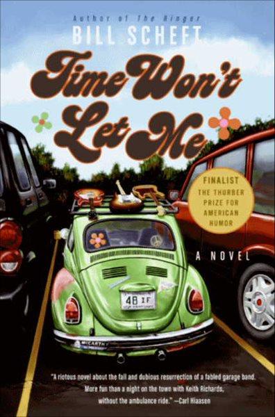 Time won't let me [electronic resource] : yet another novel / by Bill Scheft.