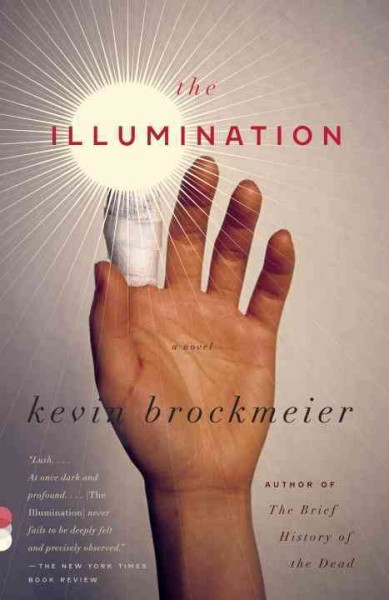 The illumination [electronic resource] / Kevin Brockmeier.