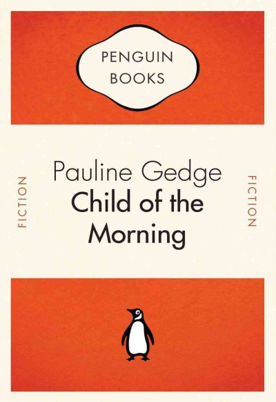 Child of the morning [electronic resource] / Pauline Gedge.