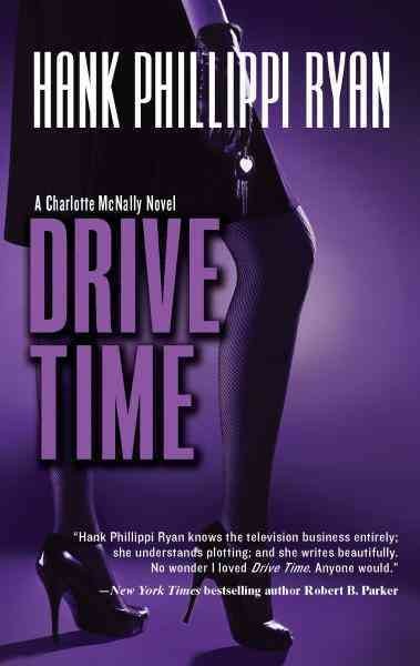 Drive time [electronic resource] : a Charlotte McNally novel / Hank Phillippi Ryan.